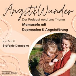 Show cover of Angst&Wunder - Der Podcast rund ums Thema Mamasein mit Depression und Angststörung