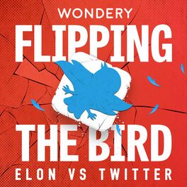 Show cover of Flipping the Bird: Elon vs. Twitter