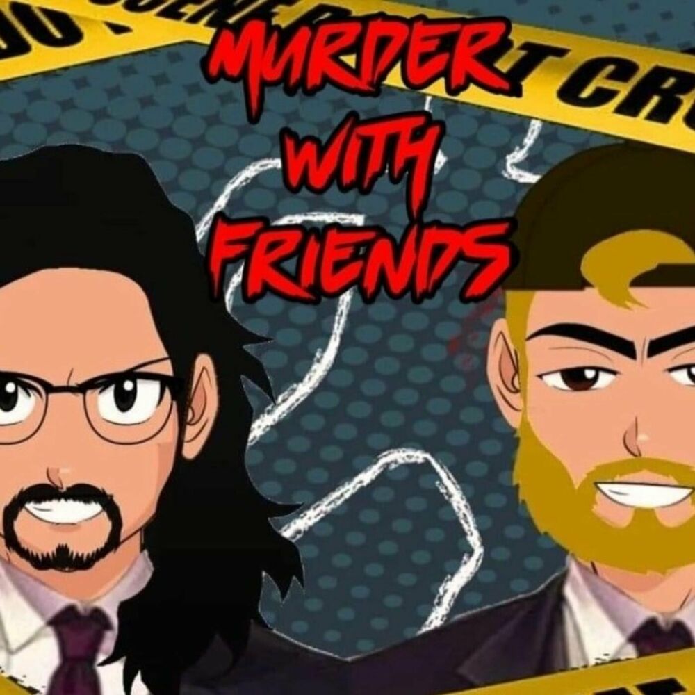 MURDER WITH FRIENDS Podcast