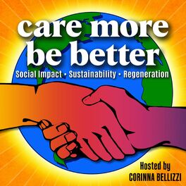 Show cover of Care More Be Better: Social Impact - Sustainability - Regeneration