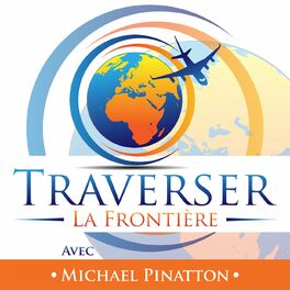 Show cover of Podcast Traverser La Frontière : Voyage & Expatriation