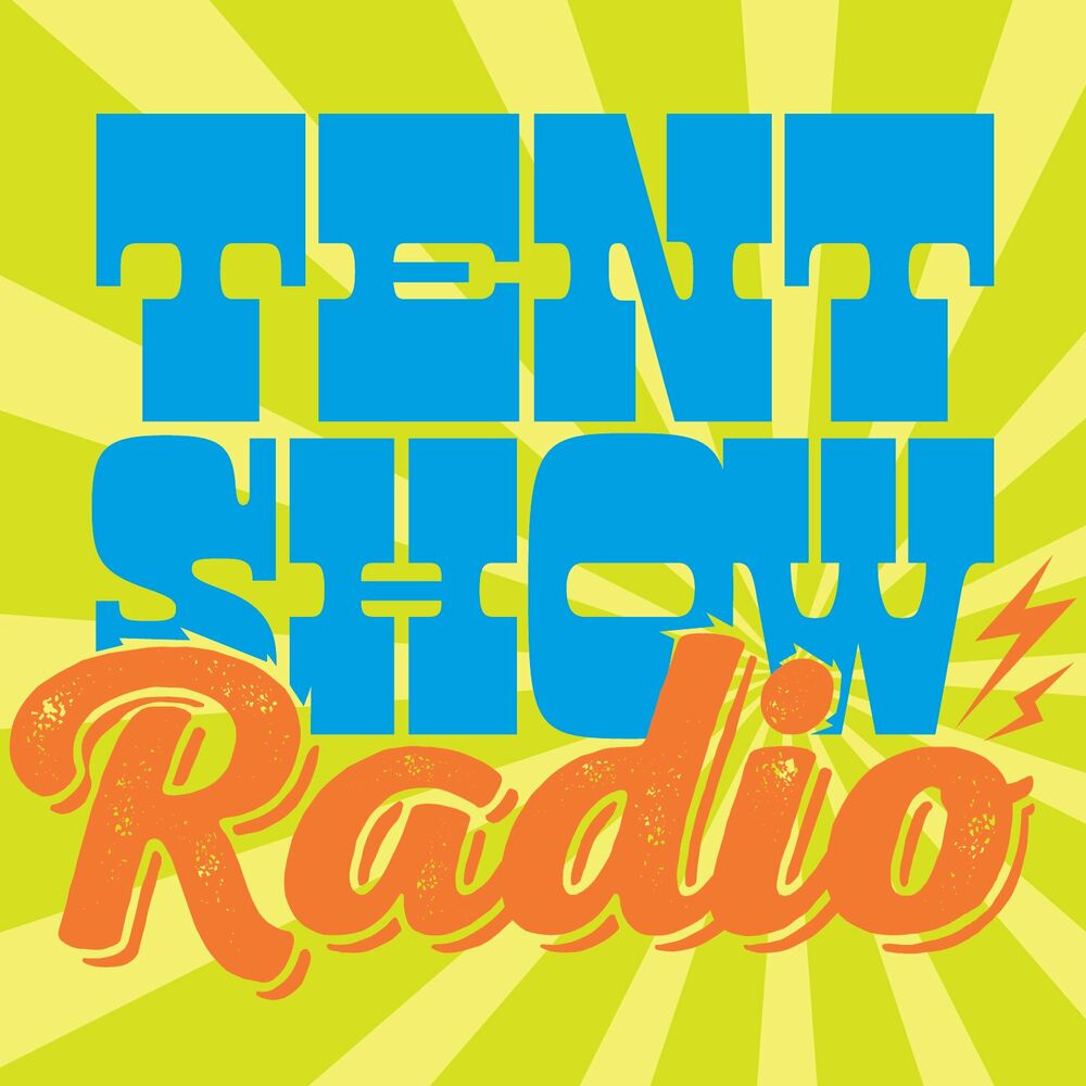 Listen to Tent Show Radio podcast
