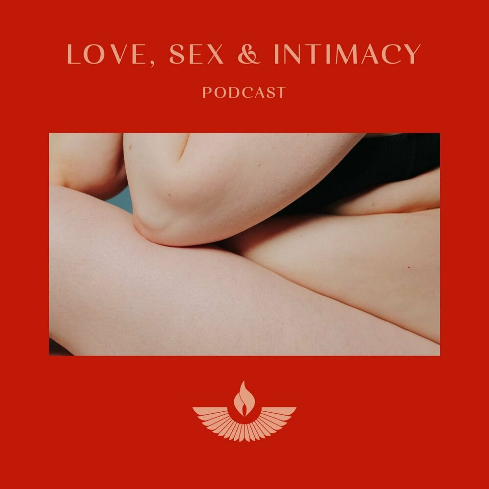 Listen to Love, Sex and Intimacy podcast Deezer picture