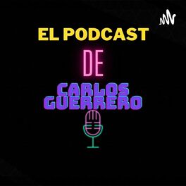 Show cover of El Podcast informal de Carlos Guerrero