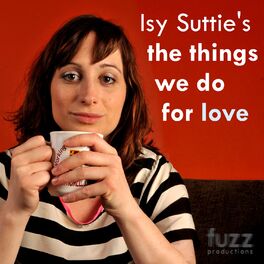 Show cover of Isy Suttie's The Things We Do For Love