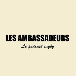 Show cover of Les Ambassadeurs - Le Podcast Rugby