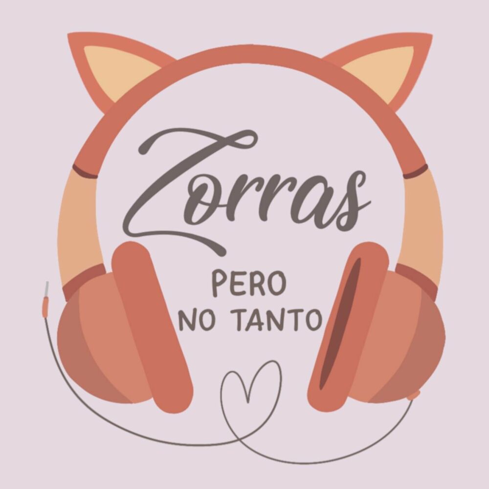 Listen to Zorras, pero no tanto podcast | Deezer