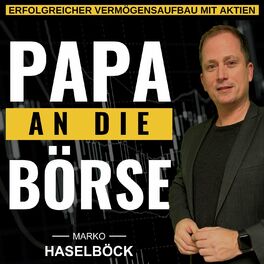 Show cover of PAPA AN DIE BÖRSE - Erfolgreicher Vermögensaufbau mit Aktien -  mit Marko Haselböck