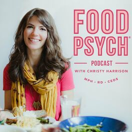 Show cover of Food Psych Podcast with Christy Harrison