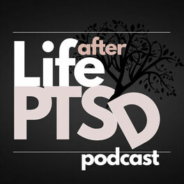 Show cover of Life After PTSD Podcast: Healing From Trauma