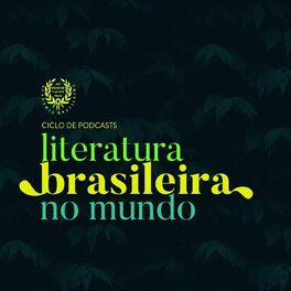 Show cover of Ciclo de Podcasts | Literatura Brasileira no Mundo