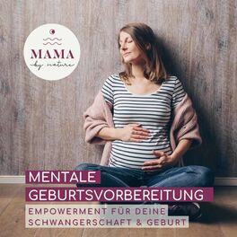 Show cover of Mentale Geburtsvorbereitung - Empowerment für deine Schwangerschaft & Geburt