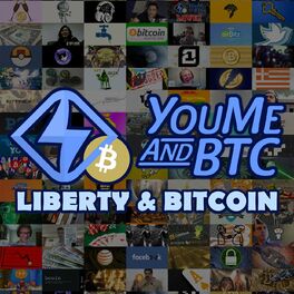Show cover of You, Me, and BTC: Liberty & Bitcoin
