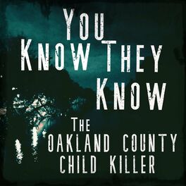 Show cover of You Know They Know: The Oakland County Child Killer