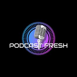 Show cover of Podcast Fresh