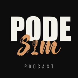 Show cover of PODE SIM Podcast