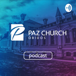Show cover of Paz Church Óbidos - Podcast