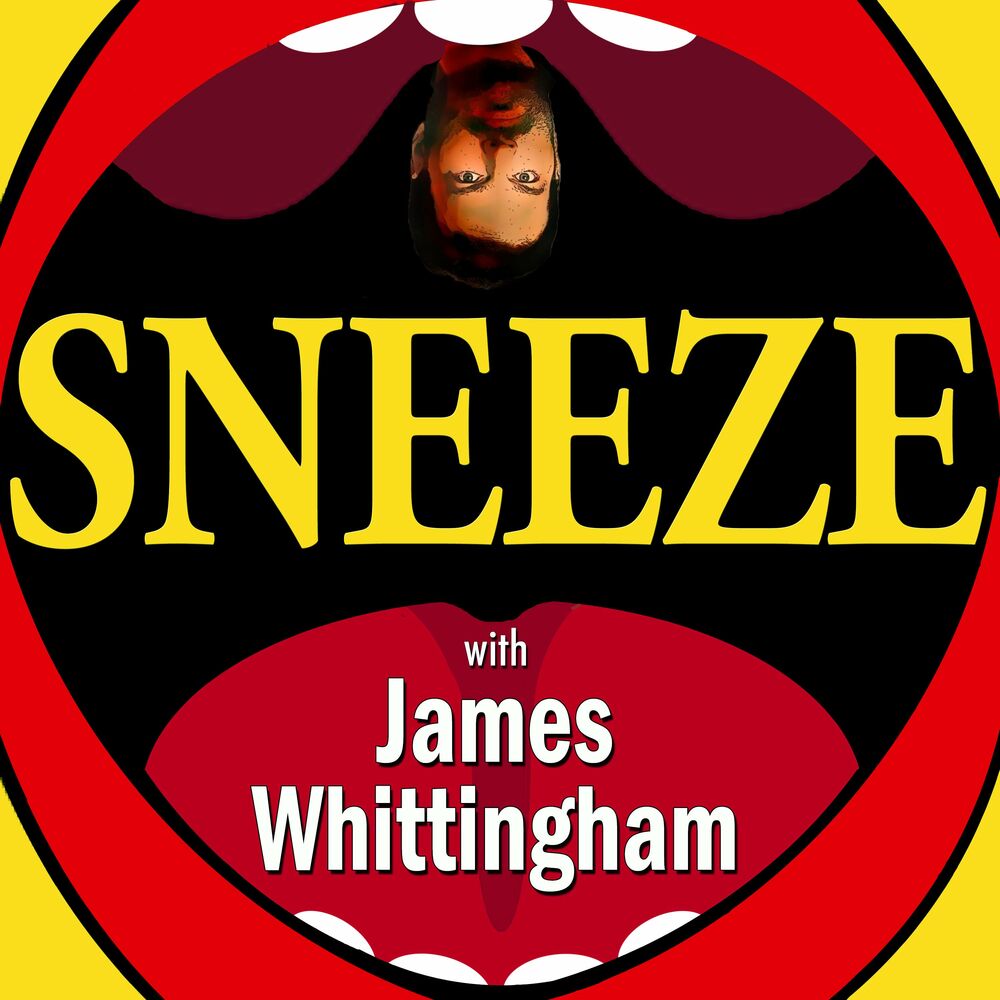 Listen to Sneeze! A comedy podcast from Whittingham podcast | Deezer