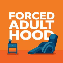 Show cover of Forced Adulthood Podcast