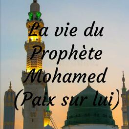 Show cover of La vie du Prophète Mohamed (Paix sur lui) - Paroles de sagesse