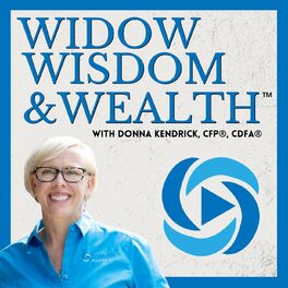 Show cover of Widow, Wisdom & Wealth with Donna Kendrick