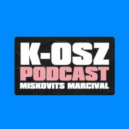 Show cover of K-OSZ PODCAST Miskovits Marcival