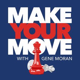 Show cover of Make Your Move with Gene Moran