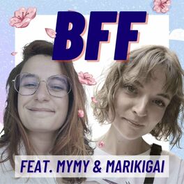 Show cover of BFF avec Marikigai & Mymy Haegel