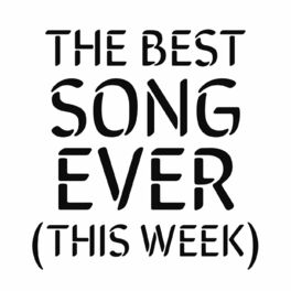 Show cover of The Best Song Ever (This Week)