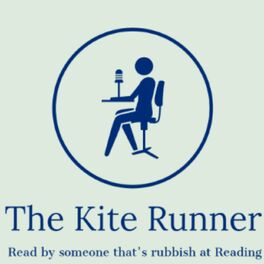 Show cover of The Kite Runner - Read by someone that's rubbish at Reading