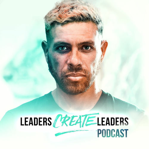 Listen to Leaders Create Leaders podcast | Deezer