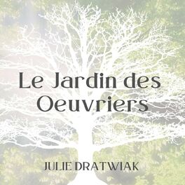 Show cover of Julie Dratwiak - Le Jardin des Oeuvriers