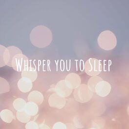 Show cover of Whisper you to Sleep: ASMR