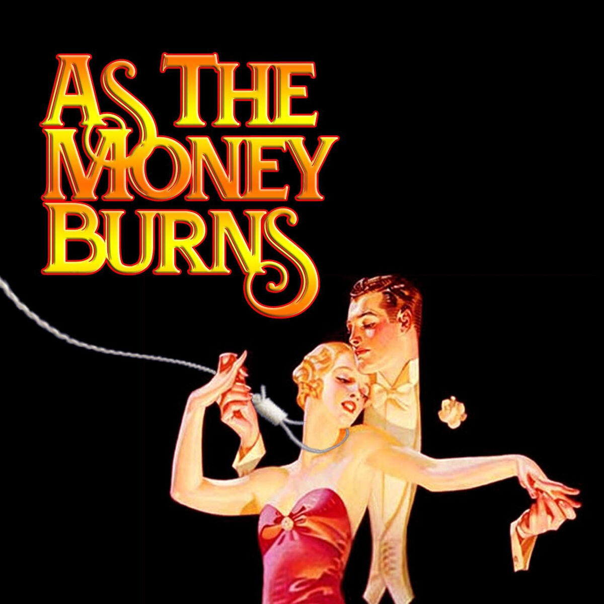 Listen to As The Money Burns podcast | Deezer