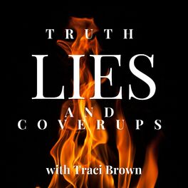 Show cover of Truth, Lies and Coverups with Traci Brown