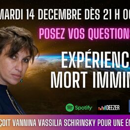 Show cover of Expérience de mort imminente ! Invitée : Vannina Schirinsky présentée par Sophie Vitali