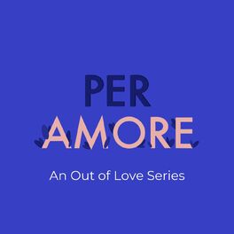 Show cover of Per Amore: An Out of Love Series
