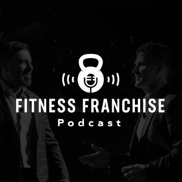 Show cover of Fitness Franchise Podcast
