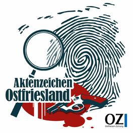Show cover of Aktenzeichen Ostfriesland - Der Crime-Podcast der Ostfriesen-Zeitung