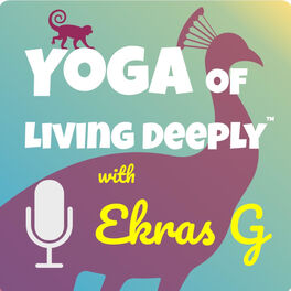 Show cover of Yoga of Living Deeply with Ekras Gorakh