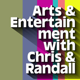 Show cover of Arts & Entertainment with Chris & Randall