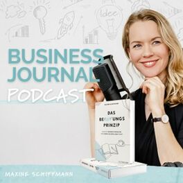 Show cover of Business Journal - der #1 Reflexions-Podcast zum Mitmachen für mehr Klarheit, Fokus und Selbstbewusstsein mit Maxine Schiffmann - mit Interviews von Frau Herz, Kristin Woltmann, Dana Schwandt uvm.