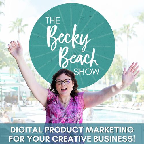 The Becky Beach Show - Digital Product Marketing for Your Creative ...