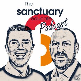Show cover of The Sanctuary Educate Podcast with Gareth Shears & Shane Hyland