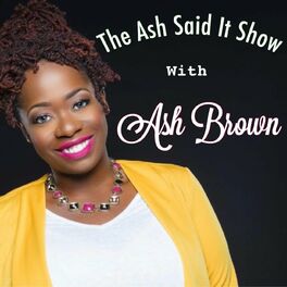 Show cover of The Ash Said It® Show