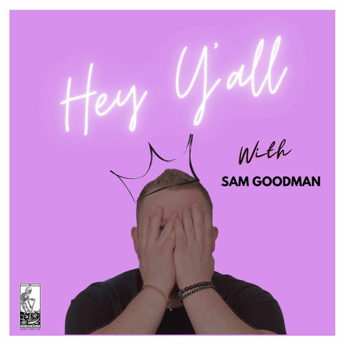 Listen to Hey Y'all with Sam Goodman podcast | Deezer