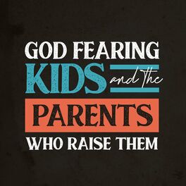 Show cover of God Fearing Kids and the Parents Who Raise Them