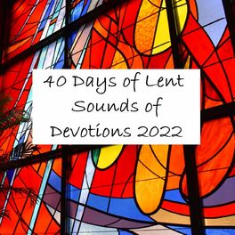 Show cover of 40 Days of Lent - Sounds of Devotion
