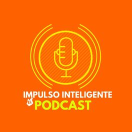 Show cover of IMPULSO INTELIGENTE EL PODCAST