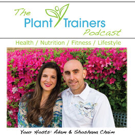 Show cover of Plant Trainers Podcast - Plant Based Nutrition & Fitness
